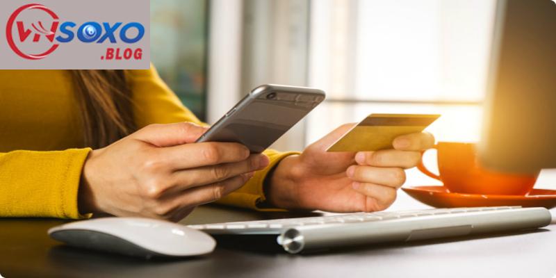 Chi tiết cách nạp tiền VNSOXO cho người chơi