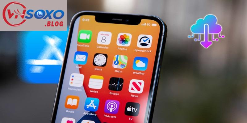 Khái quát chung về ứng dụng tải app VNSOXO